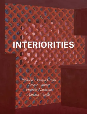 Interiorities: Njideka Akunyili Crosby, Leonor Antunes, Henrike Naumann, Adriana Varej?o