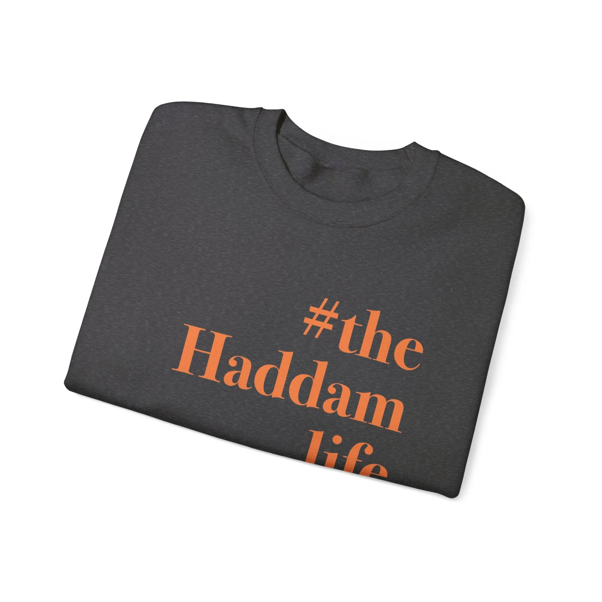 #thehaddamlife Unisex Heavy Blend™ Crewneck Sweatshirt